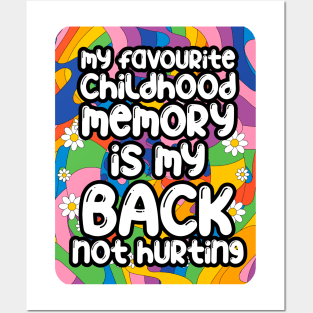 My favourite childhood memory is my back not hurting. back surgery gift, funny back recovery, sarcastic back surgery gift Posters and Art